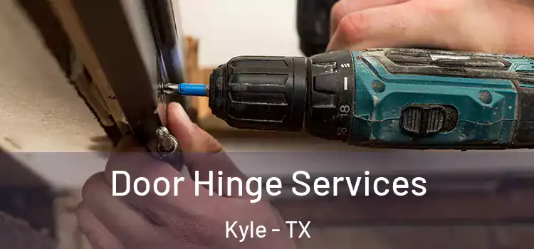 Door Hinge Services Kyle - TX