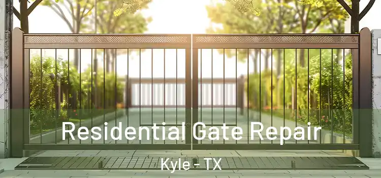 Residential Gate Repair Kyle - TX